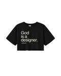 God Is a Designer Crop Tee